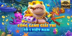 Bắn Cá Oxbet - Game Giải Trí Thông Minh, Nhận Quà Cực Đỉnh