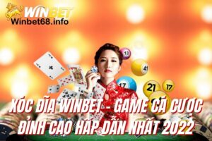 Xóc Đĩa Winbet - Game Cá Cược Đỉnh Cao Hấp Dẫn Nhất 2022