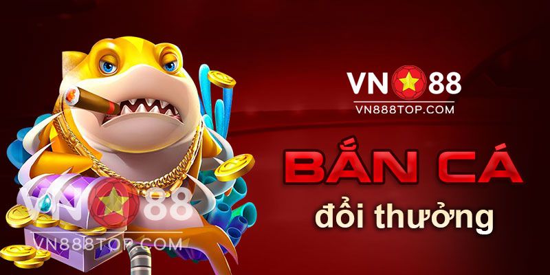 bắn cá vn88 top